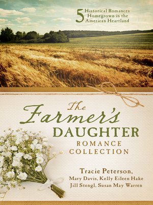 cover image of The Farmer's Daughter Romance Collection